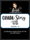 Canada the Story of Us Viewing Activity Packs for Episodes