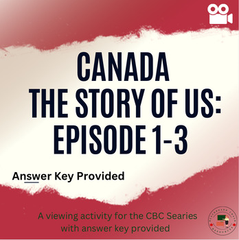 Preview of Canada the Story of Us Viewing Activity Packs for Episodes 1-3 with Answer Keys