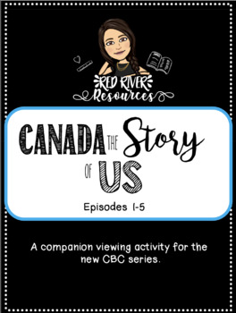 Preview of Canada the Story of Us Viewing Activity Packs for Episodes 1-5