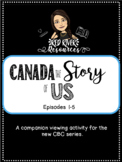 Canada the Story of Us Viewing Activity Packs for Episodes 1-5