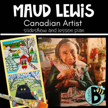 Preview of Canadian Artist Maud Lewis - slideshow & step-by-step art lesson plan