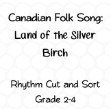 Canadian Folk Song: Land of the Silver Birch Rhythm Cut and Sort