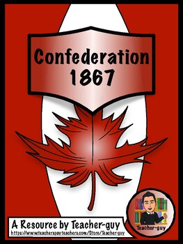 Preview of Canadian History: Confederation 1867