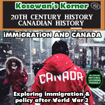 Preview of Canadian History - Immigration in the Cold War Era - CHC2D