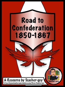 Preview of Canadian History: Road to Confederation 1850 - 1867
