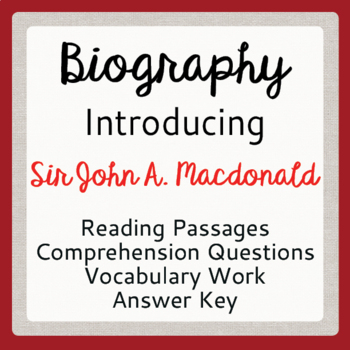 Preview of Canadian History SIR JOHN A. MACDONALD Biography Grades 7-9 PRINT and EASEL