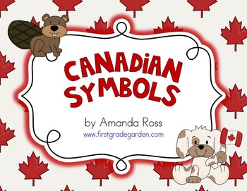 Canadian Symbols Unit by First Grade Garden | Teachers Pay Teachers