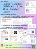 Cancer + Details of Cell Growth - 2 Day Model Building Lesson