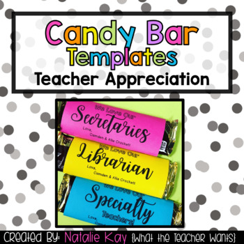 Candy Bar Templates for Teacher Appreciation by Natalie Kay | TpT