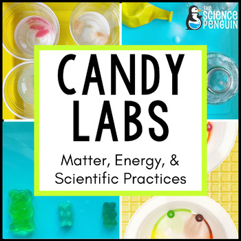 Preview of Candy Labs | Matter & Energy | End of the Year Activities + Science Experiments