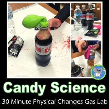 Preview of Candy Science | Physical Changes Gas Experiment | Matter And Interactions Lab