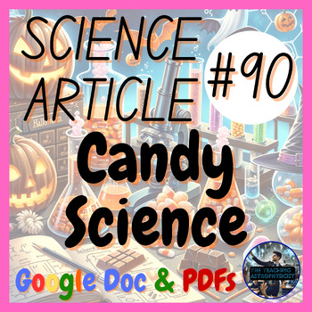 Preview of Candy Science | Science Article #90 | Halloween (Google Version) | Seasonal