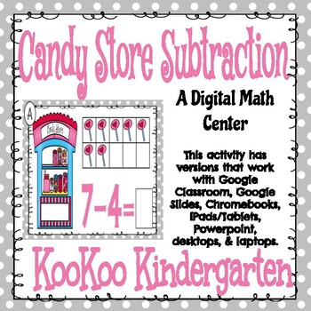 Preview of Candy Shop Subtraction-A Digital MathCenter (Google Classroom)