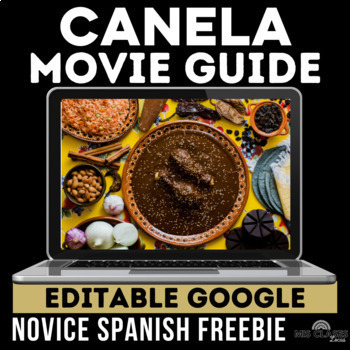 Preview of Canela Novice Spanish Class Movie Guide for Spanish 1 sub plans Spanish food