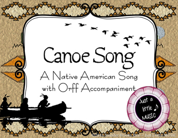 Preview of Canoe Song - A Native American Folk Song w/ Orff Instrument Accompaniment