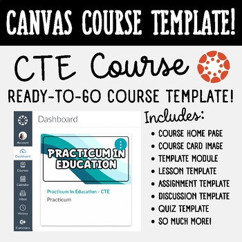 Preview of Canvas LMS Course Template - CTE: Practicum In Education - 100% Customizable!