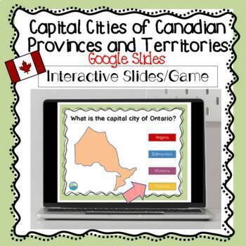 Preview of Capital Cities Canadian Provinces Territories Interactive Game GOOGLE SLIDES™