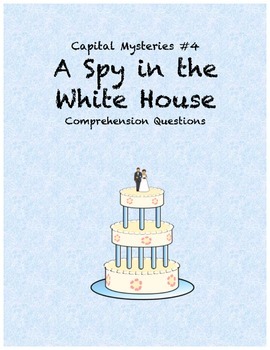 Preview of Capital Mysteries #4 A Spy in the White House comprehension questions