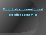 Capitalist, Communist and Socialist Economies