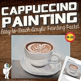 Beginner Acrylic Painting, Cappuccino - Middle, High Schoo