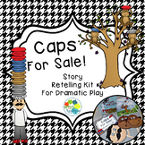 Caps for Sale Retelling Kit and Dramatic Play Center