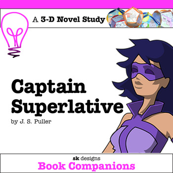 Preview of Captain Superlative 3D Novel Study w Final Project Class and Distance Learning