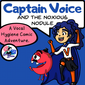 Preview of Captain Voice and the Noxious Nodule: A Vocal Hygiene Comic - Voice Therapy