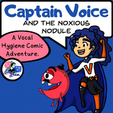 Captain Voice and the Noxious Nodule: A Vocal Hygiene Comi