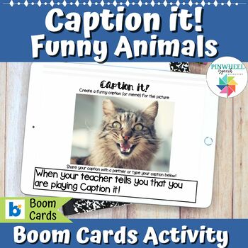 Preview of Caption it! Funny Animals Boom Cards Social Skills Speech Therapy Group Activity