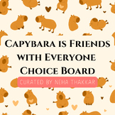 Capybara is Friends with Everyone Choice Board in Google S