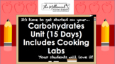 Carbohydrates Unit: 15 days (Includes Cooking Labs, PowerP