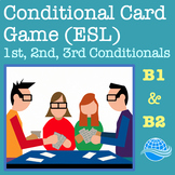 Card Game for First, Second, & Third Conditionals (ESL)
