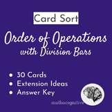 Card Sort - Order of Operations with Division Bars - 6.EE.A.2c
