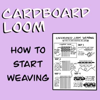 Preview of Cardboard Loom Weaving Worksheet - How to Start Weaving