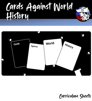 Preview of Cards Against World History-A Game of Historical Genius!