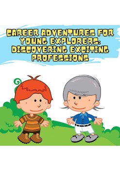 Preview of Career Adventures for Young Explorers: Discovering Exciting Professions