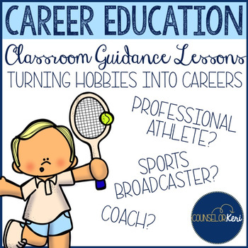 Preview of Career Education Classroom Guidance Lesson: Turning Hobbies into Careers
