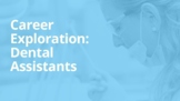 Career Exploration: Dental Assistant (presentation)