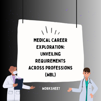 Preview of Medical Career Exploration: Unveiling Requirements Across Professions (WBL)