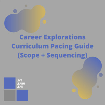 Preview of Career Explorations Curriculum Pacing Guide (Scope + Sequencing)