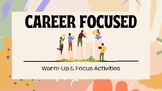 Career Focused Warm-Up and Focus Career Unit Warm-Up Topic