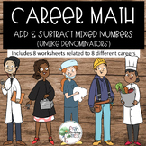 Career Math Add and Subtract Mixed Numbers with unlike den