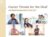 Career Trends for the Deaf and Deaf Employment in the U.S.