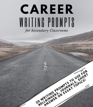 Preview of Career Writing Prompts (Bellringers, Journal, Essay Topics, etc.)