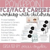 Careers Working with Children PowerPoint - FACS, FCS Child