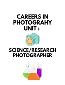 Preview of Careers in Photography Unit: Science Photographer | Lesson, Assignment,Acitivies