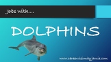 Careers with Dolphins CTE Animal Science, Oceanography, Ma