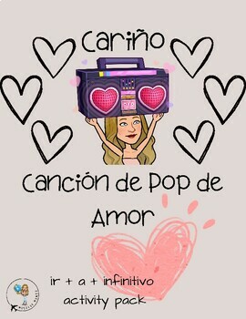 Preview of Cariño: Canción de Pop de Amor - Future "IR + a+ Infinitivo" Song Activity pack