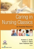 Caring in Nursing Classics: An Essential Resource 1st Edit