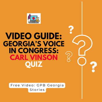 Preview of Carl Vinson Quiz Video Link and Quiz PBS Georgia Stories (SS8H9)